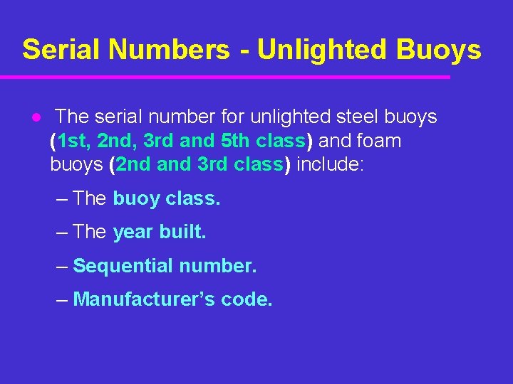 Serial Numbers - Unlighted Buoys l The serial number for unlighted steel buoys (1