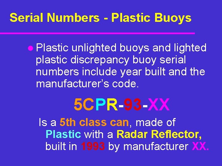 Serial Numbers - Plastic Buoys l Plastic unlighted buoys and lighted plastic discrepancy buoy