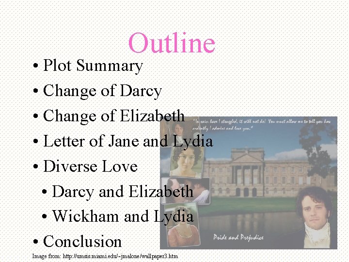 Outline • Plot Summary • Change of Darcy • Change of Elizabeth • Letter