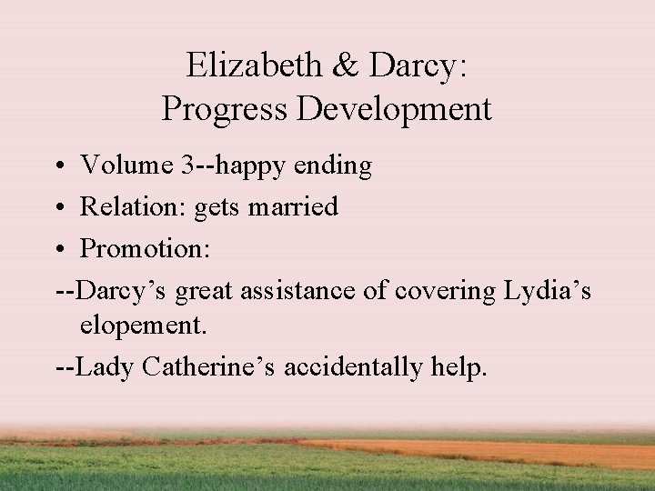Elizabeth & Darcy: Progress Development • Volume 3 --happy ending • Relation: gets married