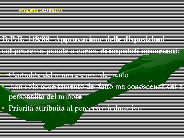 Progetto OUTin. OUT D. P. R. 448/88: Approvazione delle disposizioni sul processo penale a