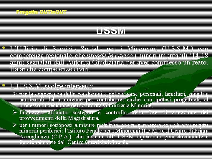 Progetto OUTin. OUT USSM • L’Ufficio di Servizio Sociale per i Minorenni (U. S.