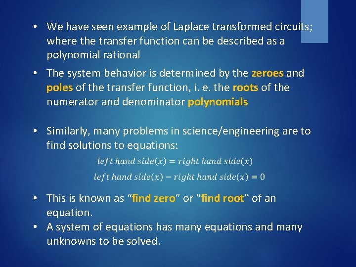  • We have seen example of Laplace transformed circuits; where the transfer function