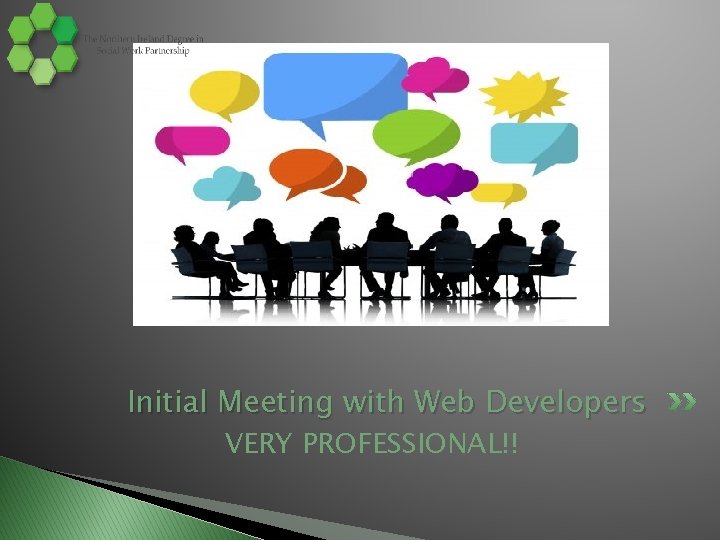 Initial Meeting with Web Developers VERY PROFESSIONAL!! Initial Meeting with Web Developers VERY PROFESSIONAL!!