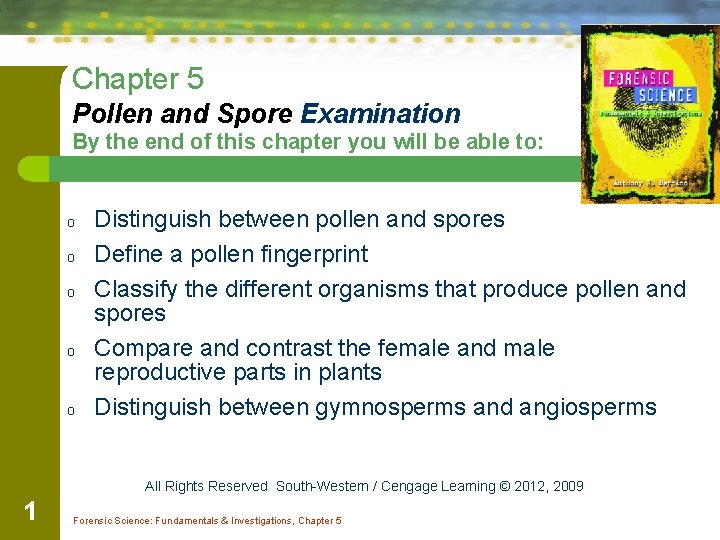 Chapter 5 Pollen and Spore Examination By the end of this chapter you will