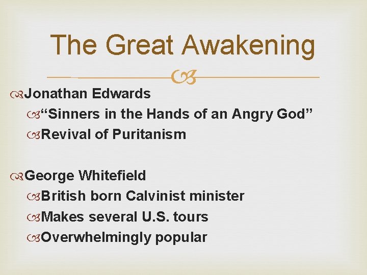 The Great Awakening Jonathan Edwards “Sinners in the Hands of an Angry God” Revival