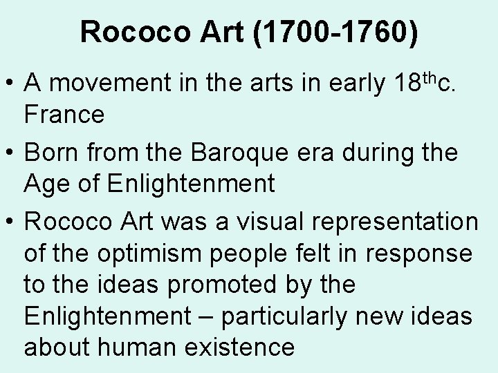Rococo Art (1700 -1760) • A movement in the arts in early 18 thc.