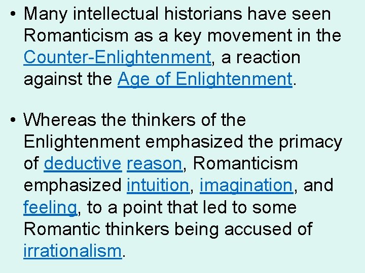  • Many intellectual historians have seen Romanticism as a key movement in the