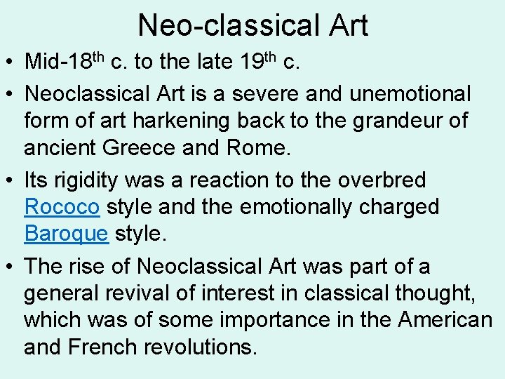 Neo-classical Art • Mid-18 th c. to the late 19 th c. • Neoclassical