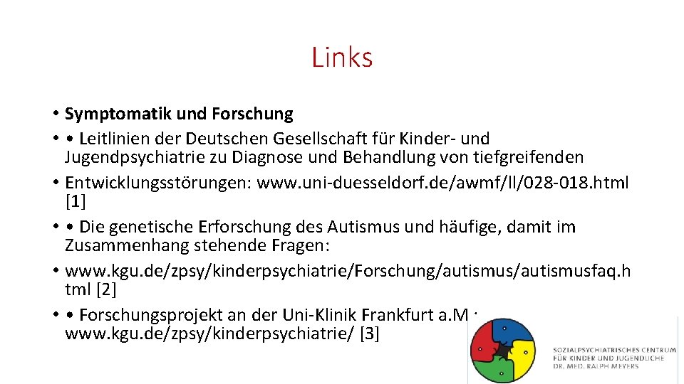 Links • Symptomatik und Forschung • • Leitlinien der Deutschen Gesellschaft für Kinder- und