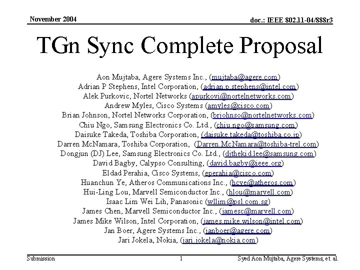 November 2004 doc. : IEEE 802. 11 -04/888 r 3 TGn Sync Complete Proposal