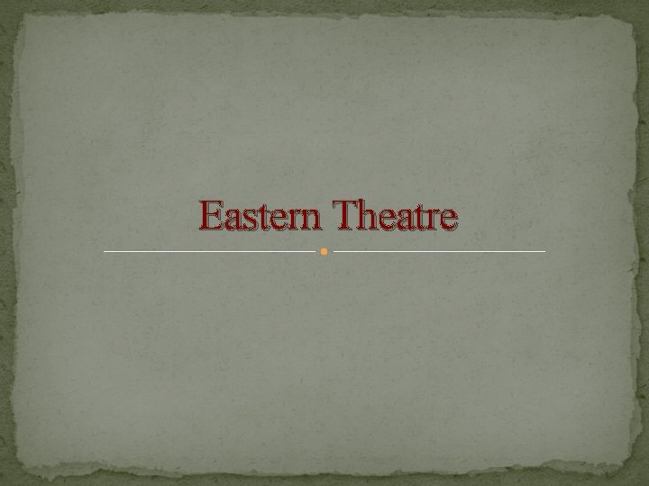 Eastern Theatre 