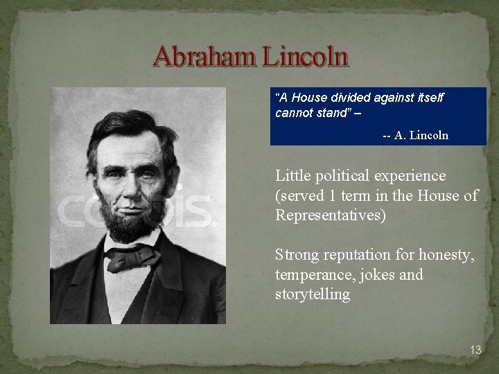 Abraham Lincoln “A House divided against itself cannot stand” – -- A. Lincoln Little