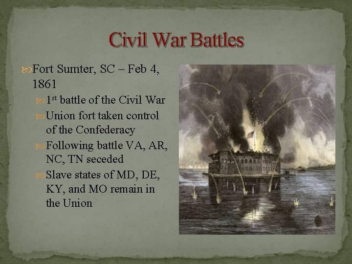Civil War Battles Fort Sumter, SC – Feb 4, 1861 1 st battle of