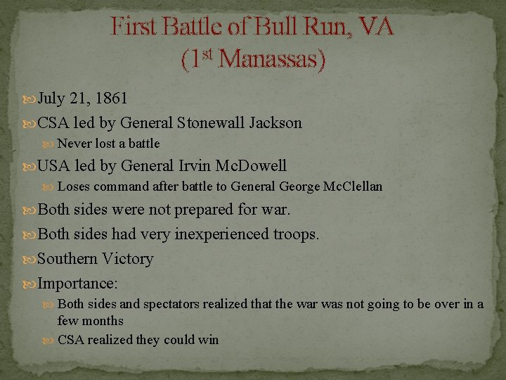 First Battle of Bull Run, VA (1 st Manassas) July 21, 1861 CSA led