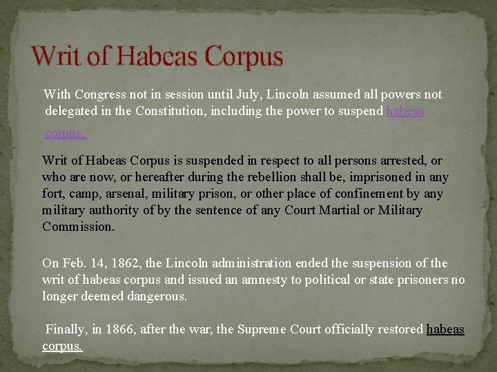 Writ of Habeas Corpus With Congress not in session until July, Lincoln assumed all