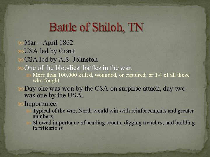 Battle of Shiloh, TN Mar – April 1862 USA led by Grant CSA led