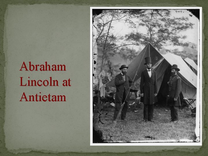 Abraham Lincoln at Antietam 