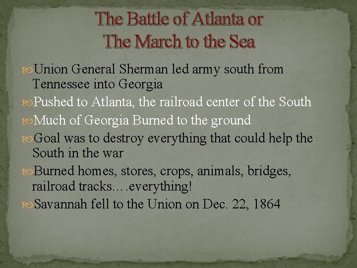 The Battle of Atlanta or The March to the Sea Union General Sherman led