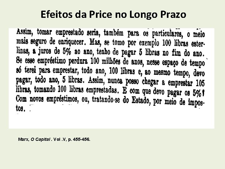 Efeitos da Price no Longo Prazo Marx, O Capital. Vol. V, p. 455 -456.
