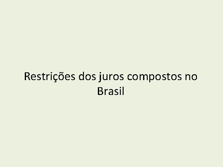 Restrições dos juros compostos no Brasil 
