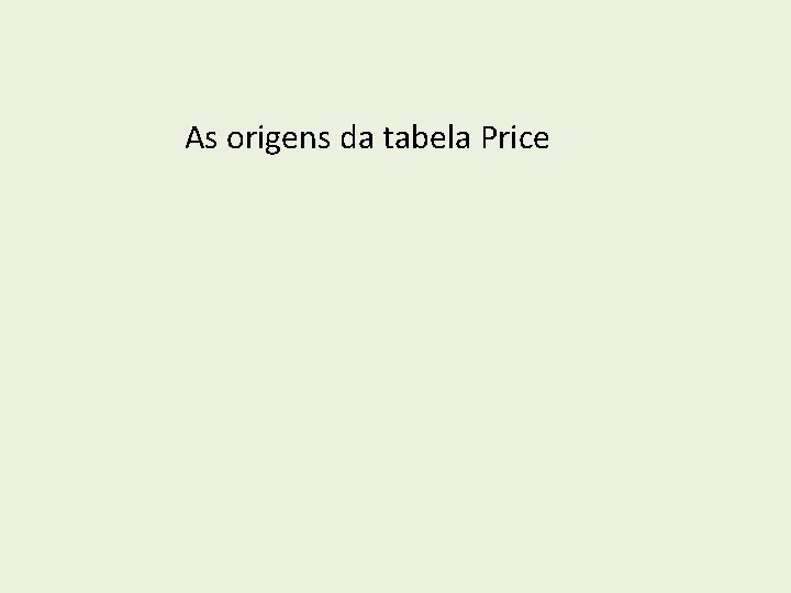 As origens da tabela Price 