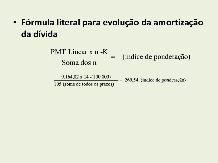  • Fórmula literal para evolução da amortização da dívida 