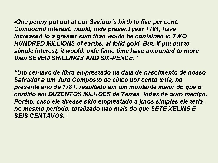 One penny put out at our Saviour’s birth to five per cent. Compound interest,