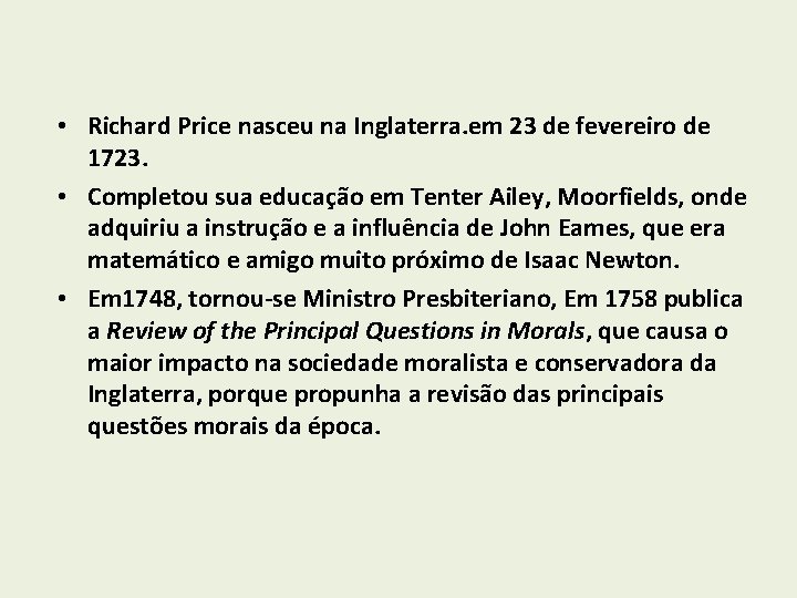  • Richard Price nasceu na Inglaterra. em 23 de fevereiro de 1723. •