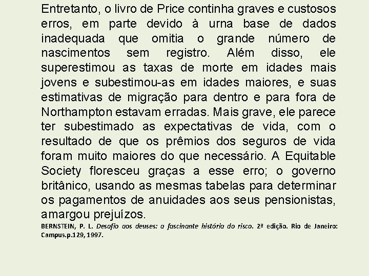 Entretanto, o livro de Price continha graves e custosos erros, em parte devido à