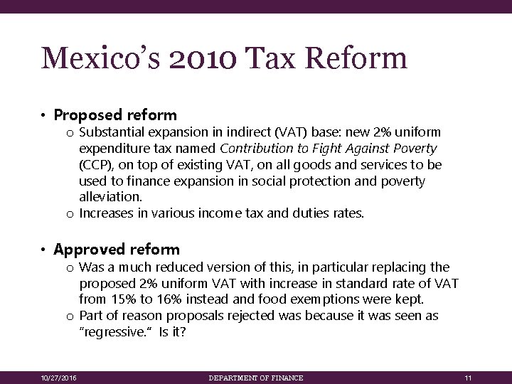 Mexico’s 2010 Tax Reform • Proposed reform o Substantial expansion in indirect (VAT) base: