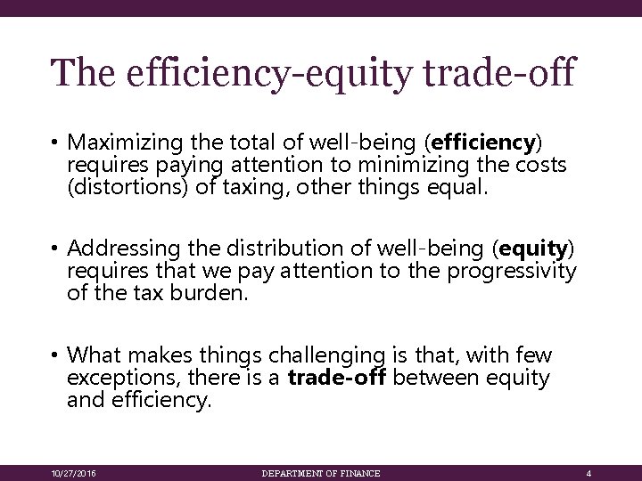 The efficiency-equity trade-off • Maximizing the total of well-being (efficiency) requires paying attention to
