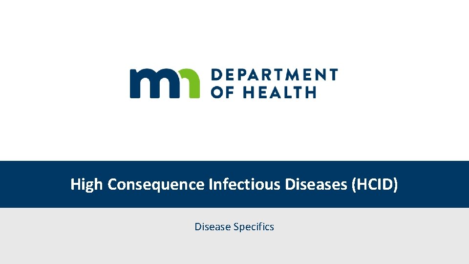 High Consequence Infectious Diseases (HCID) Disease Specifics 