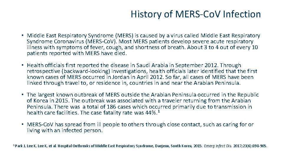 History of MERS-Co. V Infection • Middle East Respiratory Syndrome (MERS) is caused by