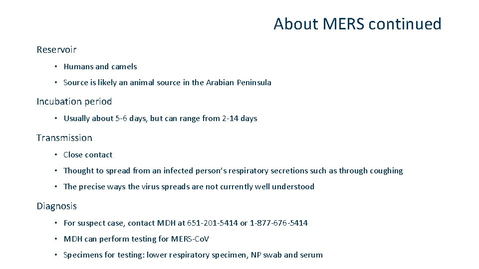 About MERS continued Reservoir • Humans and camels • Source is likely an animal