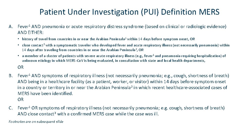 Patient Under Investigation (PUI) Definition MERS A. Fever 1 AND pneumonia or acute respiratory