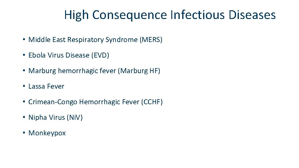 High Consequence Infectious Diseases • Middle East Respiratory Syndrome (MERS) • Ebola Virus Disease