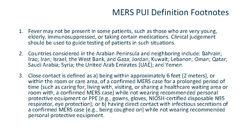  MERS PUI Definition Footnotes 1. Fever may not be present in some patients,