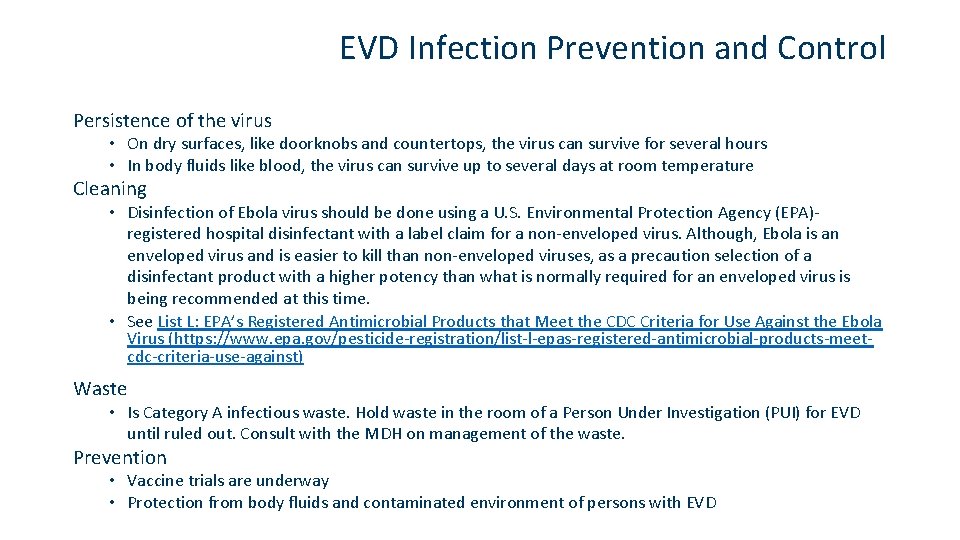 EVD Infection Prevention and Control Persistence of the virus • On dry surfaces, like