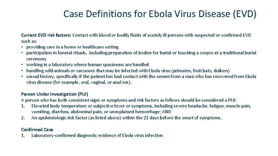 Case Definitions for Ebola Virus Disease (EVD) Current EVD risk factors: Contact with blood