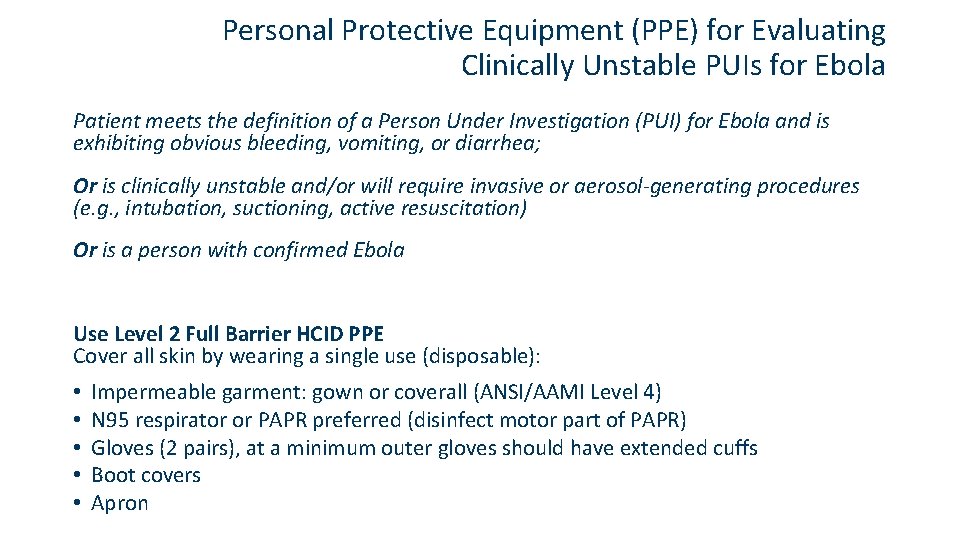 Personal Protective Equipment (PPE) for Evaluating Clinically Unstable PUIs for Ebola Patient meets the