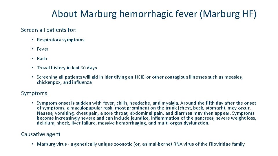 About Marburg hemorrhagic fever (Marburg HF) Screen all patients for: • Respiratory symptoms •