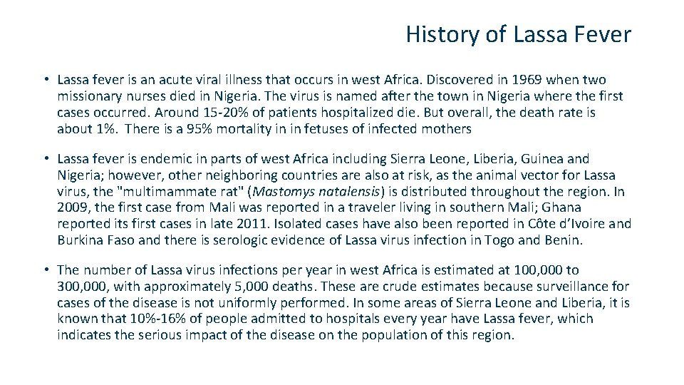 History of Lassa Fever • Lassa fever is an acute viral illness that occurs