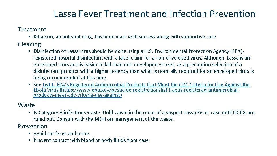 Lassa Fever Treatment and Infection Prevention Treatment • Ribavirin, an antiviral drug, has been