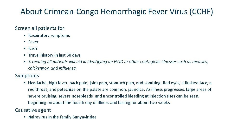 About Crimean-Congo Hemorrhagic Fever Virus (CCHF) Screen all patients for: • • • Respiratory