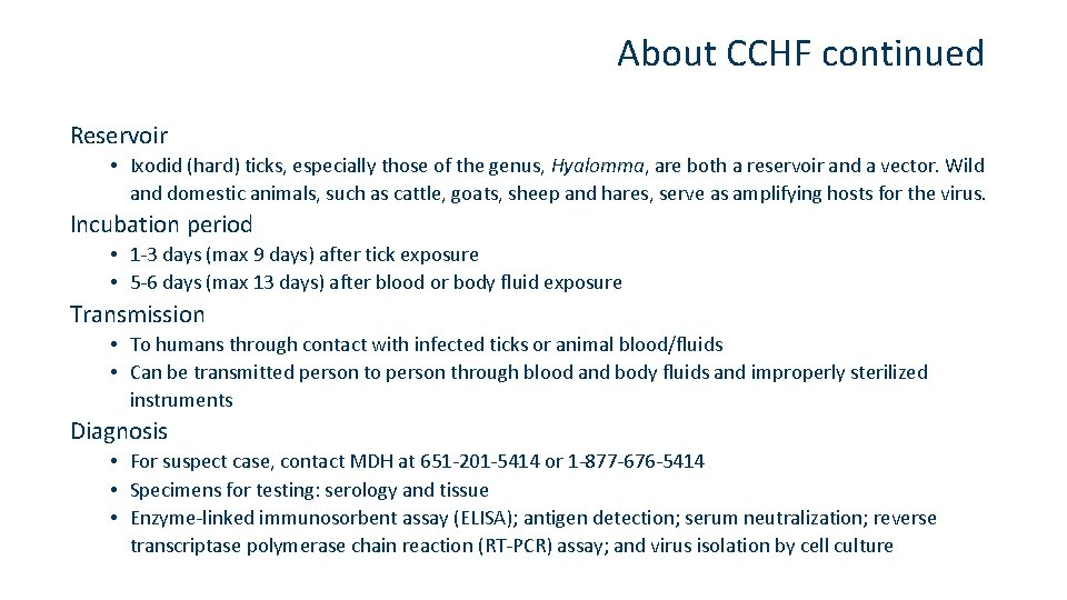 About CCHF continued Reservoir • Ixodid (hard) ticks, especially those of the genus, Hyalomma,