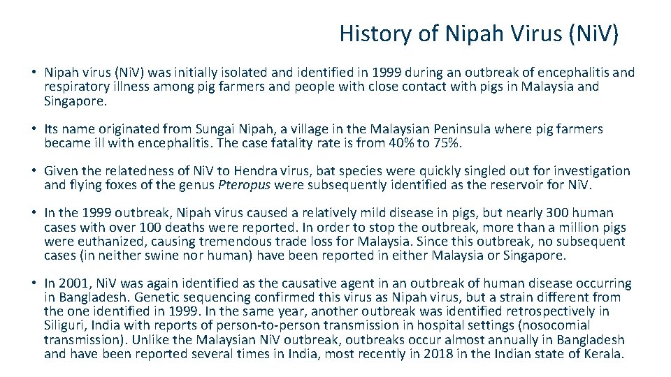 History of Nipah Virus (Ni. V) • Nipah virus (Ni. V) was initially isolated