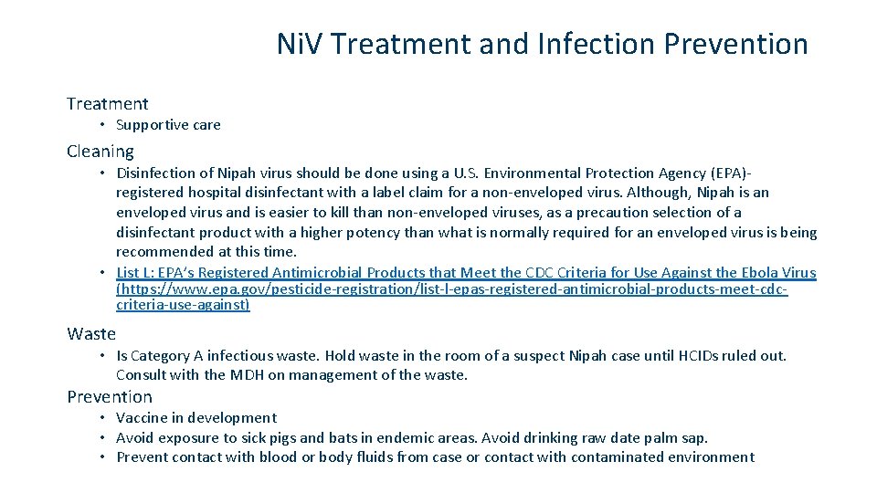 Ni. V Treatment and Infection Prevention Treatment • Supportive care Cleaning • Disinfection of