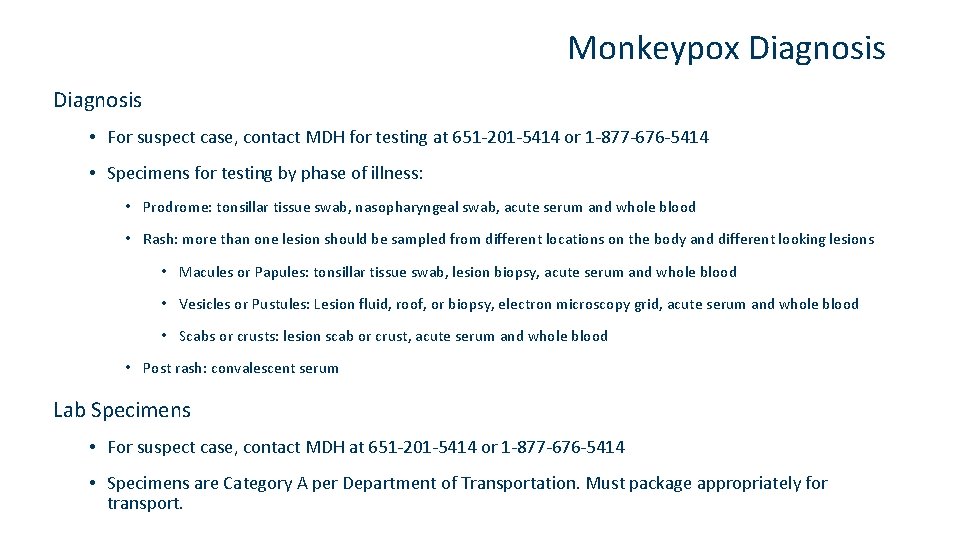 Monkeypox Diagnosis • For suspect case, contact MDH for testing at 651 -201 -5414