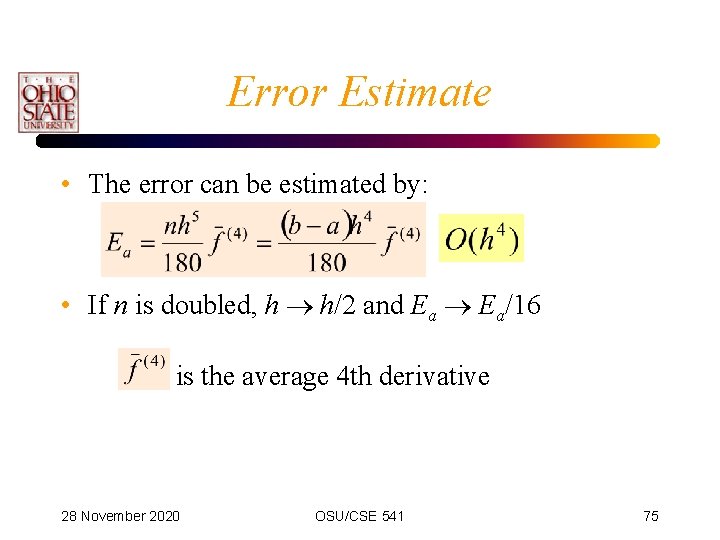Error Estimate • The error can be estimated by: • If n is doubled,